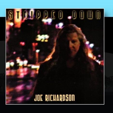Joe Richardson: Stripped Down, CD