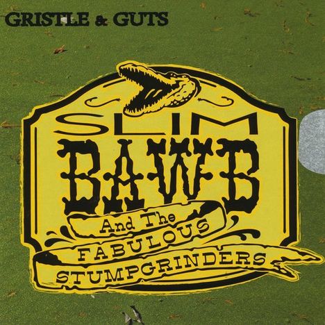 Slim Bawb &amp; The Fabulous Stumpgrinders: Gristle &amp; Guts, CD