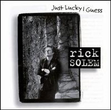 Rick Solem: Just Lucky I Guess, CD