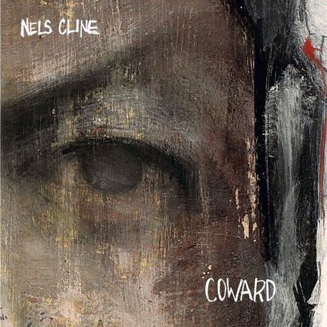 Nels Cline (geb. 1956): Coward, CD