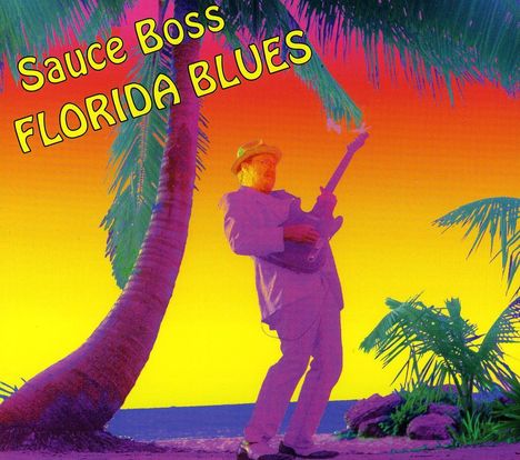 Sauce Boss: Florida Blues, CD