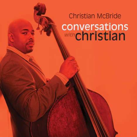 Christian McBride (geb. 1972): Conversations With Christian, CD