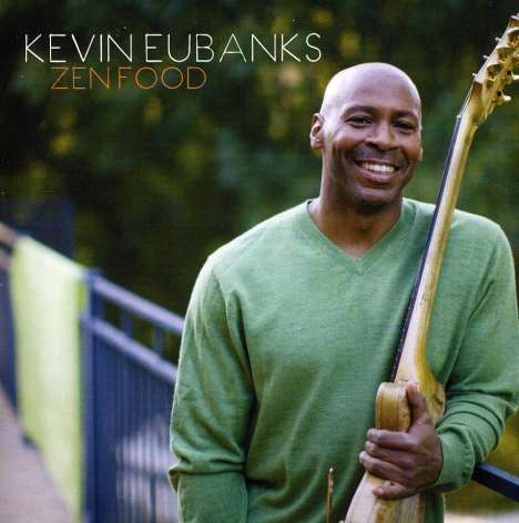 Kevin Eubanks (geb. 1957): Zen Food, CD