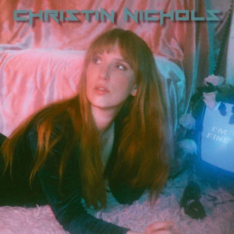 Christin Nichols: I'm Fine (140g), LP