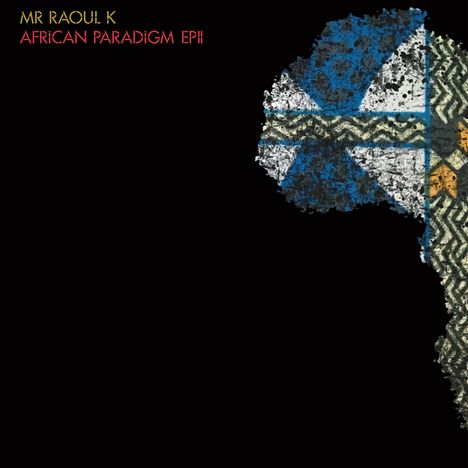 Mr Raoul K: African Paradigm EP 2, Single 12"