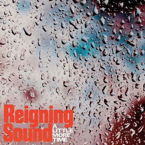 Reigning Sound: A Little More Time, Single 7"