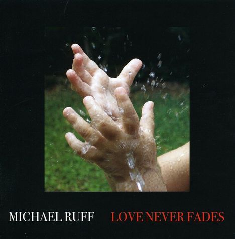 Michael Ruff: Love Never Fades, CD