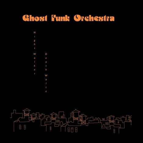 Ghost Funk Orchestra: Night Walker/Death Waltz, LP