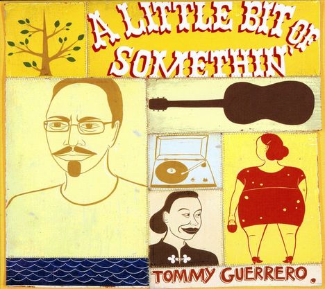 Tommy Guerrero: A Little Bit Of Somethin', CD