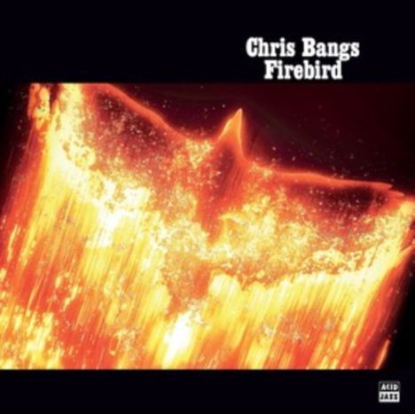 Chris Bangs: Firebird, CD