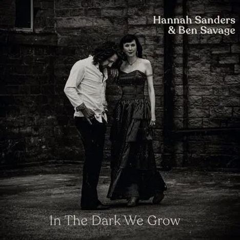 Hannah Sanders &amp; Ben Savage: In The Dark We Grow, CD