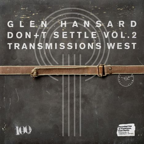 Glen Hansard, Don't Settle Vol. 2, Transmissions West. Dunkler Hintergrund mit Lederriemen und stilisiertem Kreis.