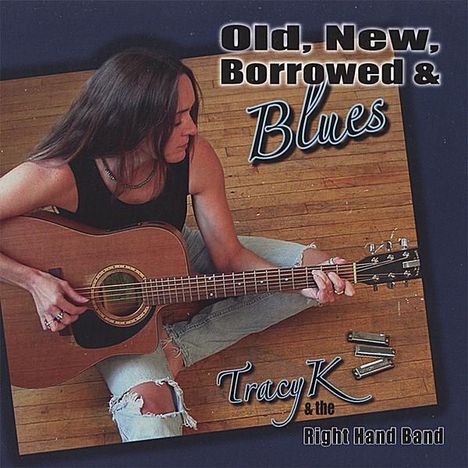 Tracy K: Old, New, Borrowed &amp; Blues, CD