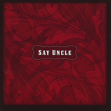 Say Uncle: Say Uncle, CD