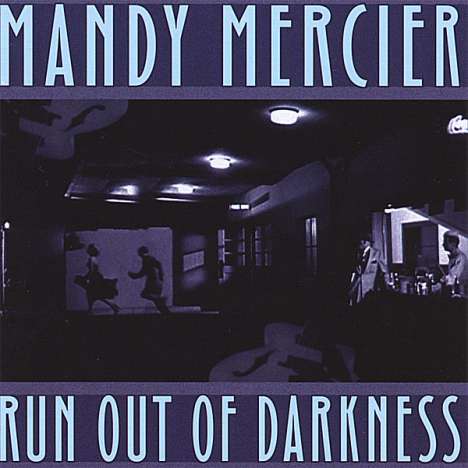 Mandy Mercier: Run Out Of Darkness, CD
