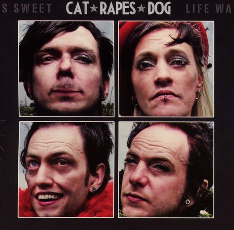 Cat Rapes Dog: Life Was Sweet, CD