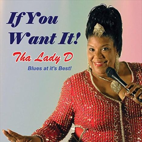 Tha Lady D: If You Want It, CD