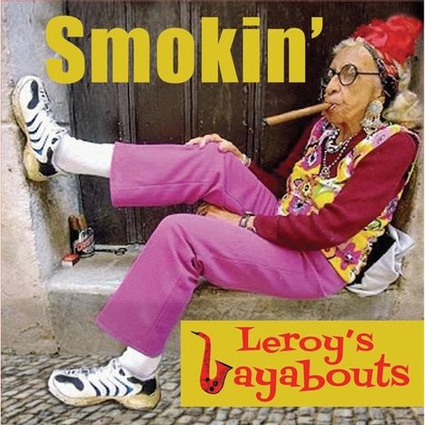 Leroy's Layabouts: Smokin, CD