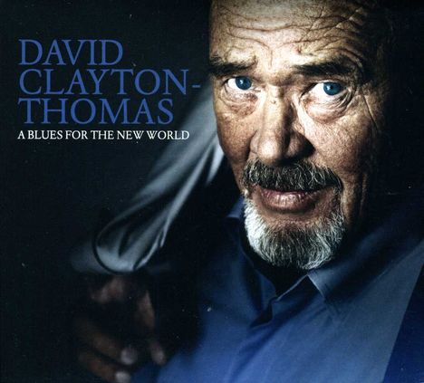 David Clayton-Thomas: A Blues For The New World, CD