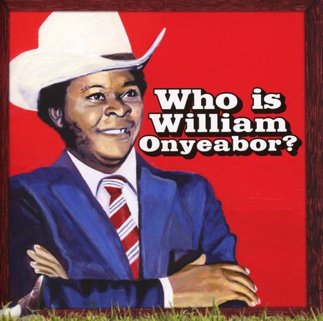 William Onyeabor: World Psychedelic Classics 5: Who Is William Onyeabor?, CD