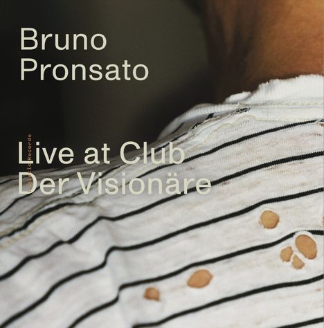 Bruno Pronsato: Live At Club Der Visionare, 2 LPs