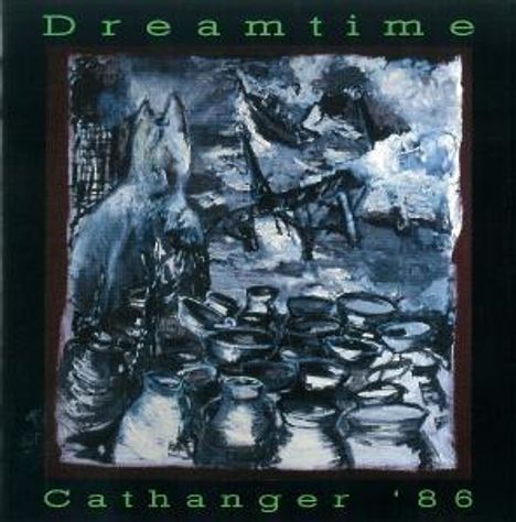 Dreamtime: Cathanger '86, CD