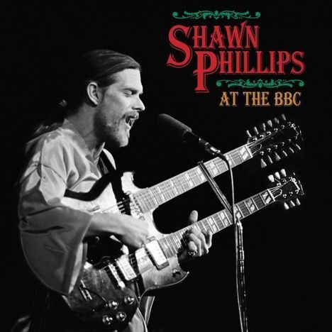 Shawn Phillips (geb. 1943): At The BBC, CD