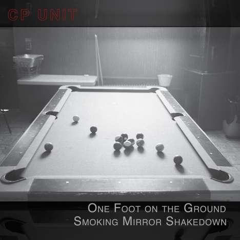 CP Unit: One Foot On The Ground Smoking Mirror Shakedown, CD