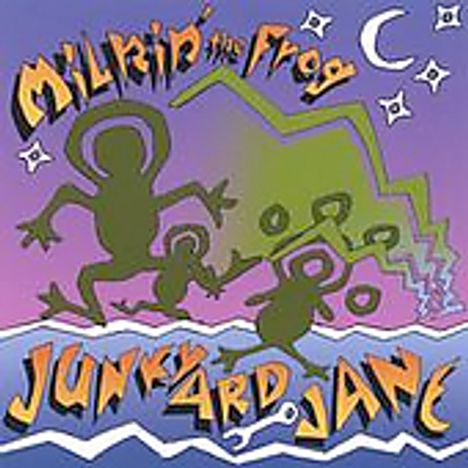 Junkyard Jane: Milkin' The Frog, CD