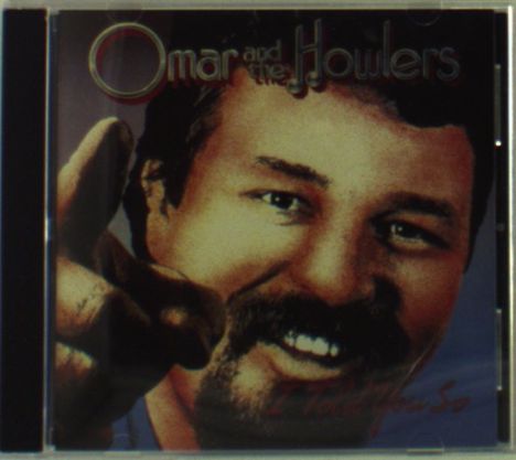 Omar &amp; The Howlers: I Told You So, CD