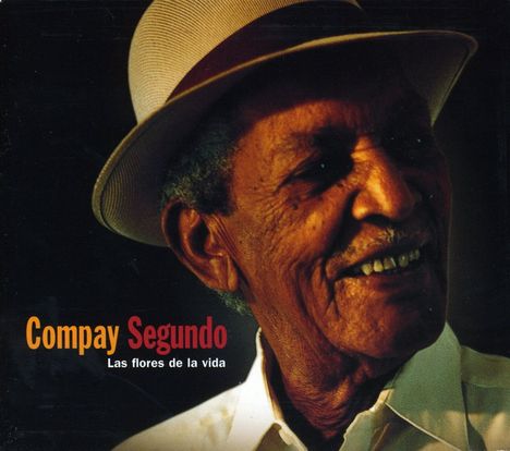 Compay Segundo (1907-2003): Las Flores De La Vida, CD