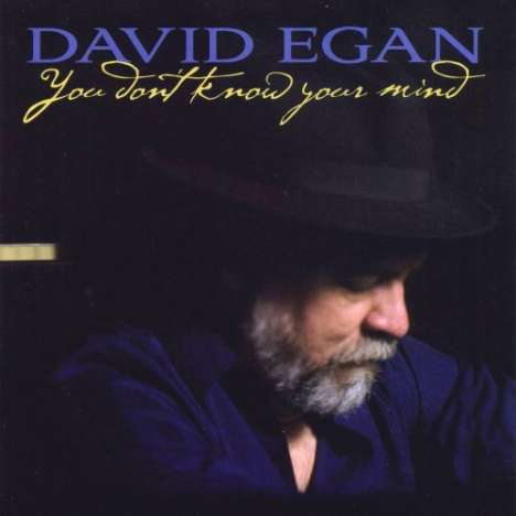 David Egan: You Don't Know Your Mind, CD
