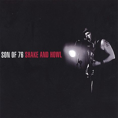 Son Of 76: Shake &amp; Howl, CD