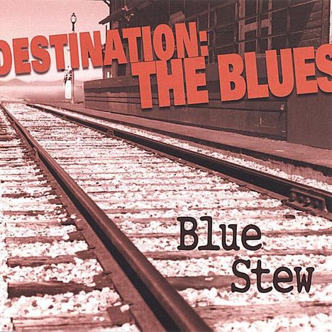 Blue Stew: Destination: The Blues, CD