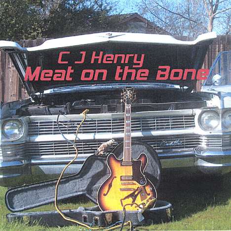 C J Henry: Meat On The Bone, CD