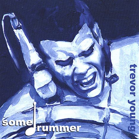 Trevor Young: Some Drummer, CD