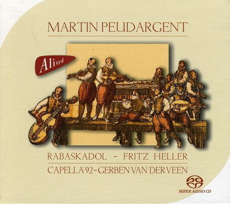 Konrad Hagius Martin Peudargent (1510-1594): Musik am Hofe des Herzogs Wilhelm von Jülich-Kleve-Berg, Super Audio CD