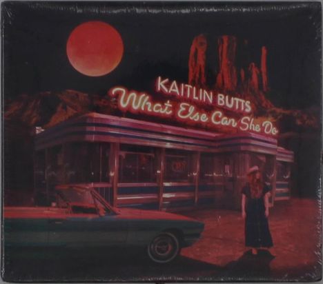 Kaitlin Butts: What Else Can She Do, CD