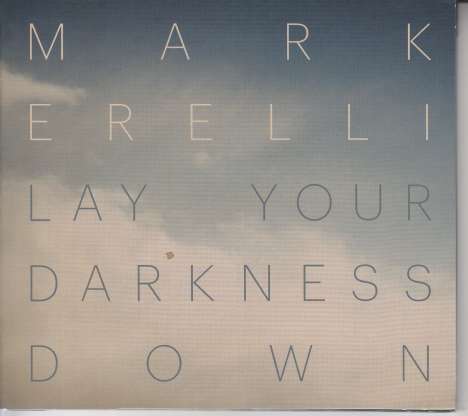 Mark Erelli: Lay Your Darkness Down, CD