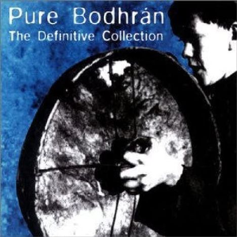 Pure Bodhrán: The Definitive Collection, 2 CDs