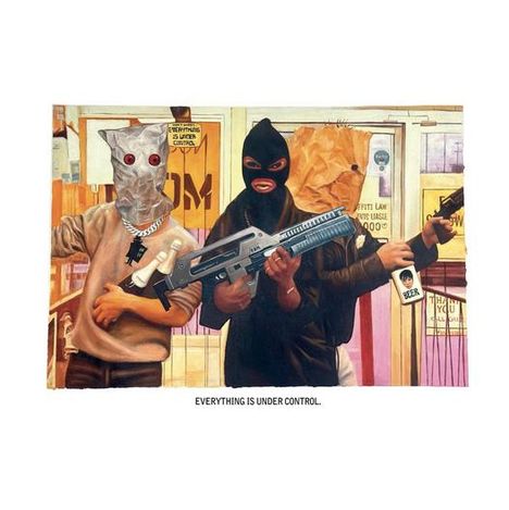 "Everything is under control." Drei maskierte Figuren mit Waffen, eine trägt eine Bierflasche.