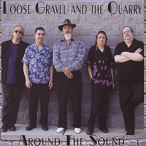 Loose Gravel &amp; The Quarry: Around The Sound, CD