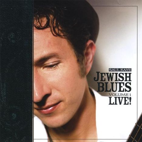 Saul Kaye: Jewish Blues Volume 1 Live!, CD