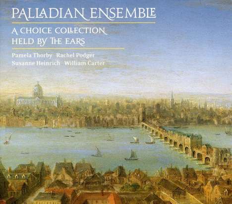 Palladian Ensemble - A Choice Collection/Held By The Ears, 2 CDs