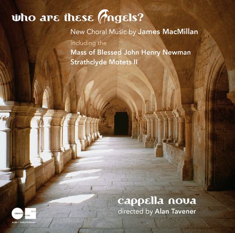 James MacMillan (geb. 1959): Geistliche Werke "Who are these angels?", CD