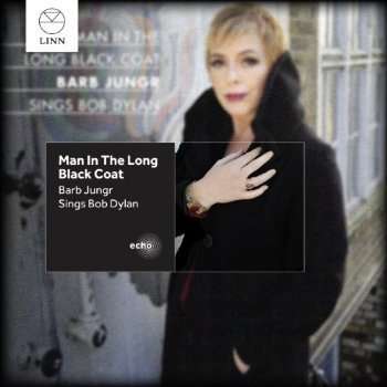 Barb Jungr (geb. 1954): Man In The Long Black Coat: Barb Jungr Sings Bob Dylan, CD
