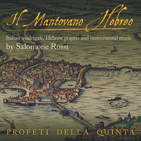 Salomone Rossi (1570-1630): Italienische Madrigale, Hebräische Gebete &amp; Instrumentalmusik, CD