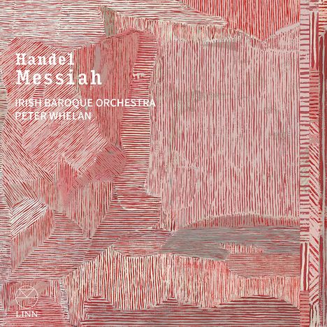 "Handel Messiah", "Irish Baroque Orchestra", "Peter Whelan". Illustration mit roten und rosa Linienmustern.