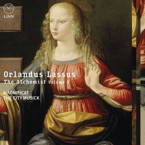 „Orlandus Lassus, The Alchemist Volume 3, MAGNIFICAT, THE CITY MUSICK“, zeigt Renaissance-Malerei einer Frau.