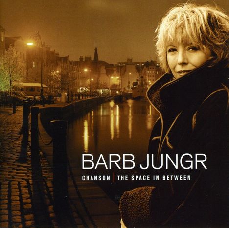 Barb Jungr (geb. 1954): Chanson: The Space In Between, CD